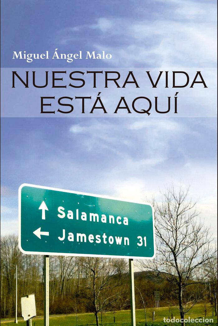 Livros: NUESTRA VIDA ESTA AQUI - MALO OCA&Ntilde;A, MIGUEL ANGEL