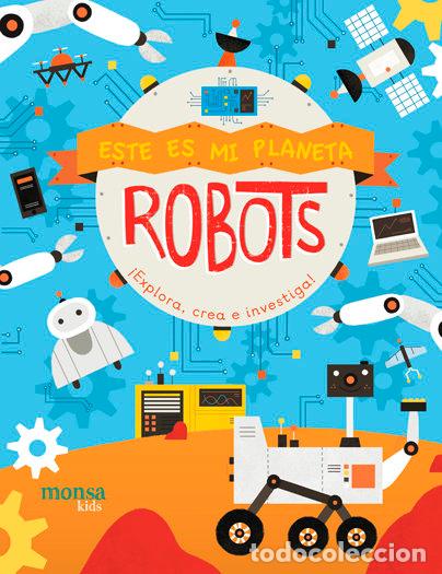 Libros: ESTE ES MI PLANETA ROBOTS - JENNY FRETLAND Y PAU MORGAN