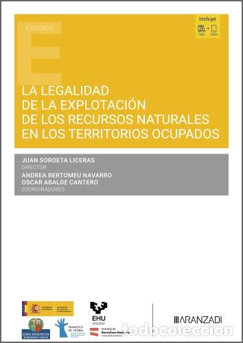 B&uuml;cher: LA LEGALIDAD DE LA EXPLOTACI&Oacute;N DE LOS RECURSOS NATURALES EN LOS TERRITORIOS OCUPADOS - VV.AA.