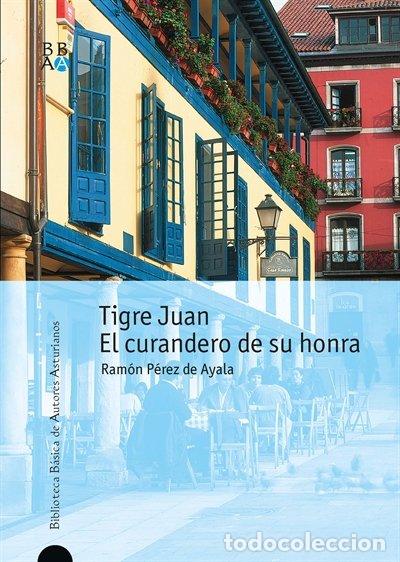 Libros: TIGRE JUAN Y EL CURANDERO DE SU HONRA - PEREZ DE AYALA, RAMON