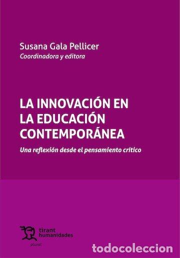 Libros: LA INNOVACION EN LA EDUCACION CONTEMPORANEA: UNA REFLEXION D - GALA PELLICER, SUSANA