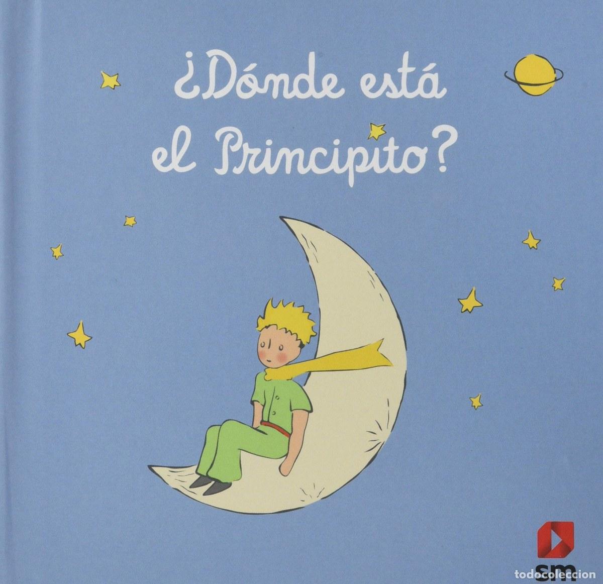 Libros: D&Oacute;NDE EST&Aacute; EL PRINCIPITO? - Saint Exup&eacute;ry, Antoine de