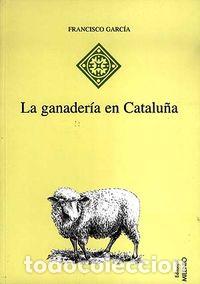 B&uuml;cher: GANADERIA EN CATALU&Ntilde;A,LA - GARCIA PASCUAL, FRANCISCO