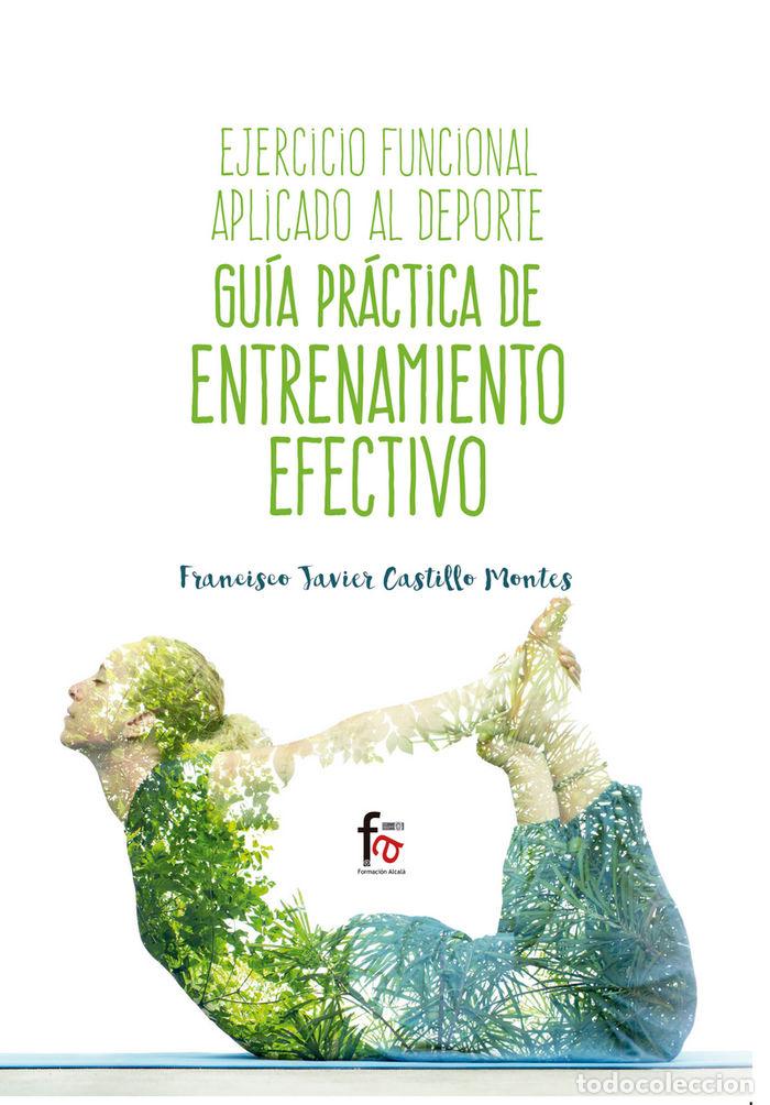 Libros: EJERCICIO FUNCIONAL APLICADO AL DEPORTE GUIA PRACTICA DE E - CASTILLO MONTES, FRANCISCO JAVIER