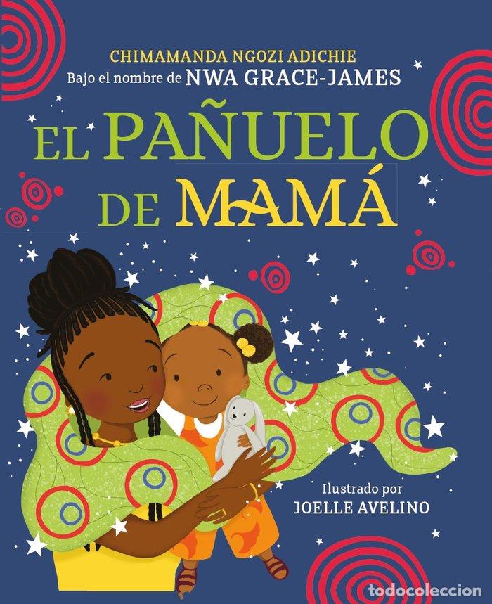 Libros: EL PA&Ntilde;UELO DE MAMA - CHIMAMANDA NGOZI ADICHIE