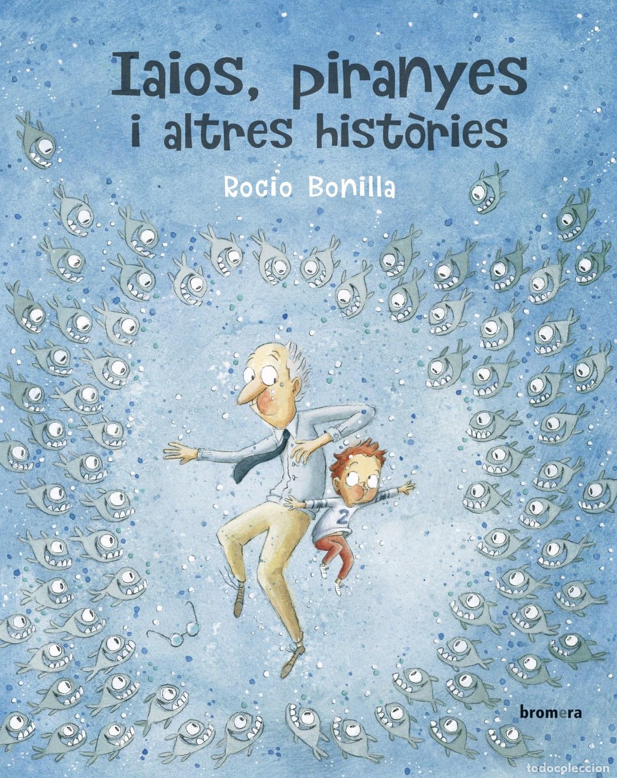 Livros: IAIOS, PIRANYES I ALTRES HIST&Ograve;RIES - Bonilla Raya, Rocio