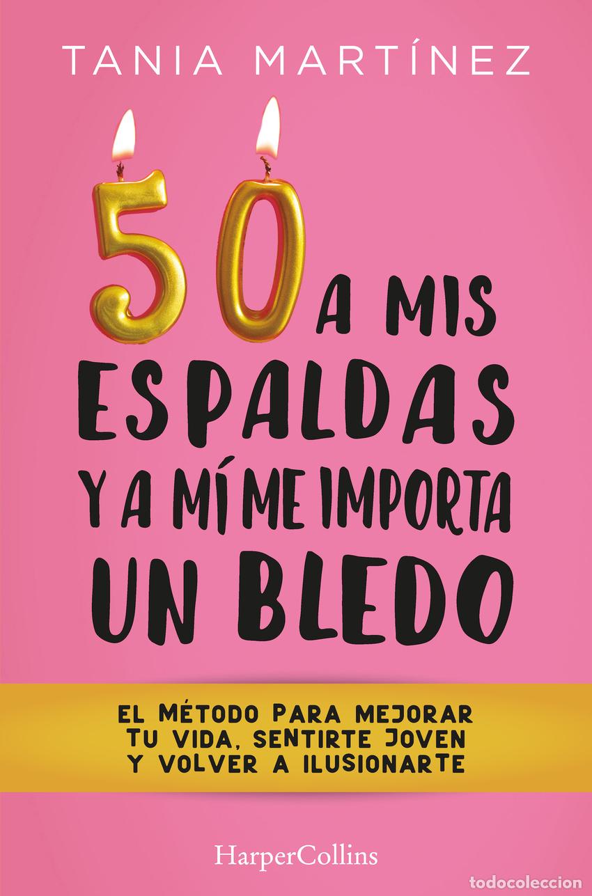 Livros: 50 A MIS ESPALDAS Y A M&Iacute; ME IMPORTA UN BLEDO - Mart&iacute;nez, Tania