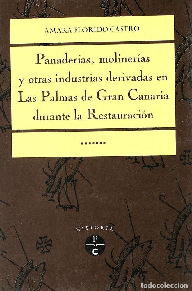Livres: PANADERIAS, MOLINERIAS Y OTRAS INDUSTRIAS DERIVADAS EN LAS P - FLORIDO CASTRO, AMARA