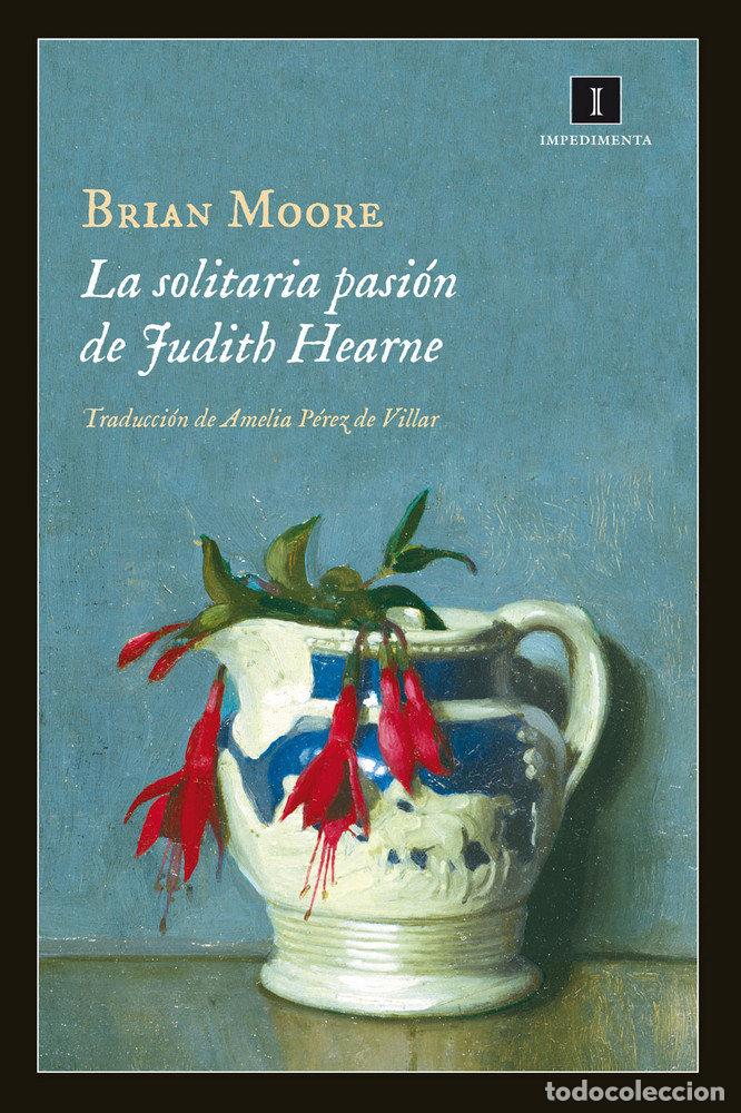 Livres: SOLITARIA PASION DE JUDITH HEARNE,LA - MOORE, BRIAN