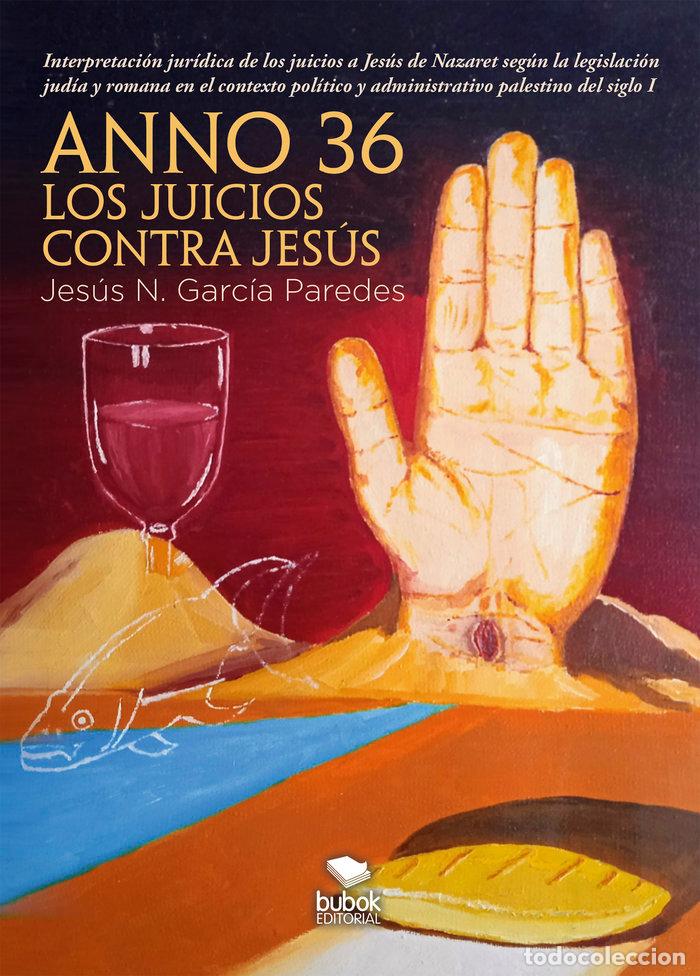 books: ANNO 36 LOS JUICIOS CONTRA JESUS - GARCIA PAREDES, JESUS