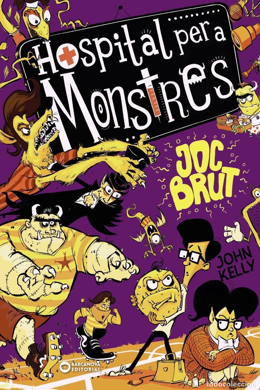 Livros: HOSPITAL PER A MONSTRES.JOC BRUT - Kelly, John