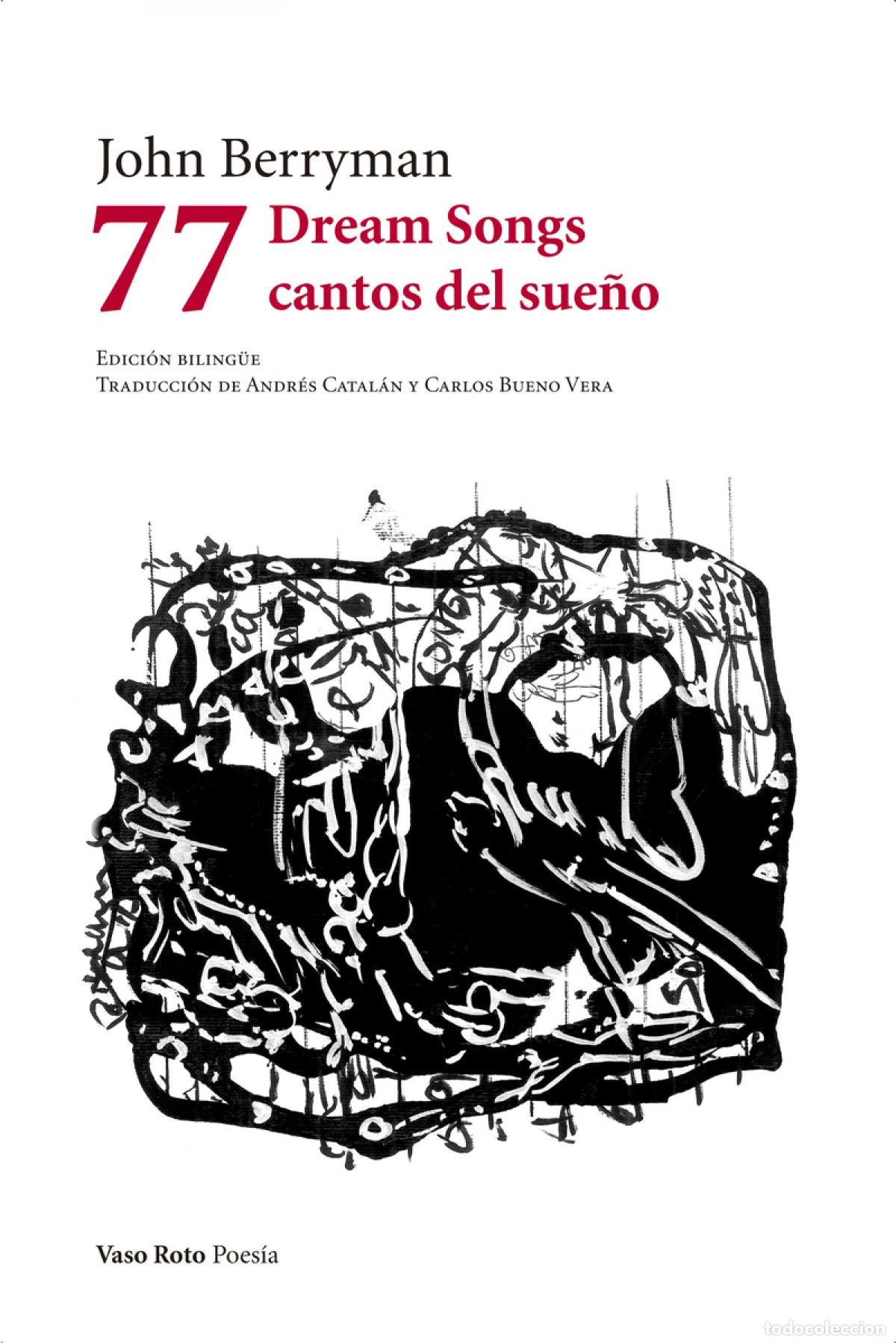 Livros: 77 DREAM SONGS / CANTOS DEL SUE&Ntilde;O - Berryman, John