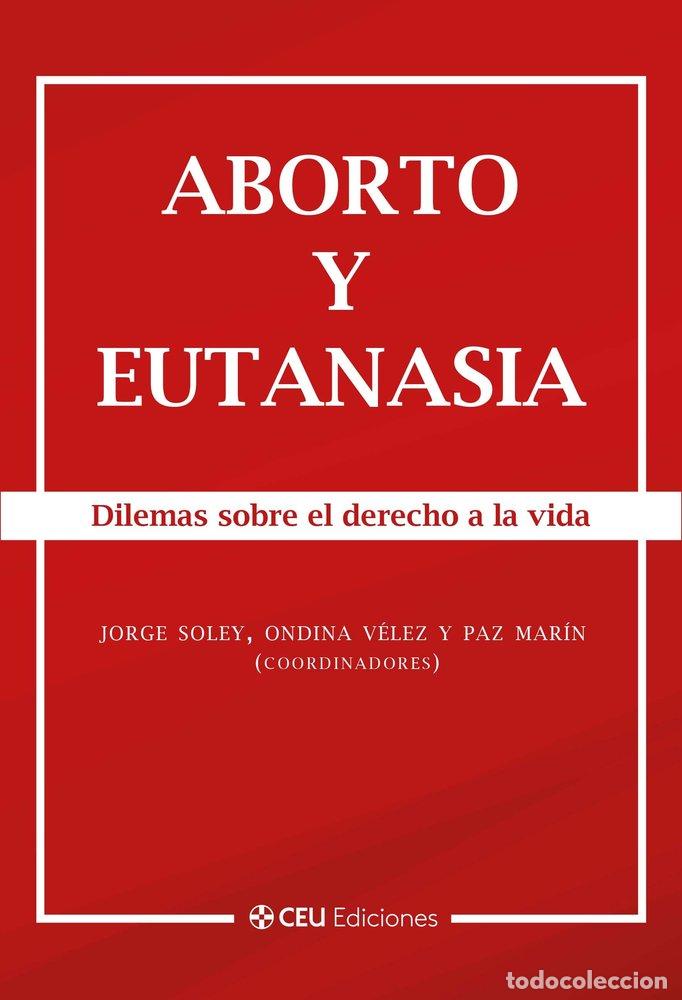 books: ABORTO Y EUTANASIA DILEMAS SOBRE EL DERECHO A LA VIDA - SOLEY CLIMENT, JORGE