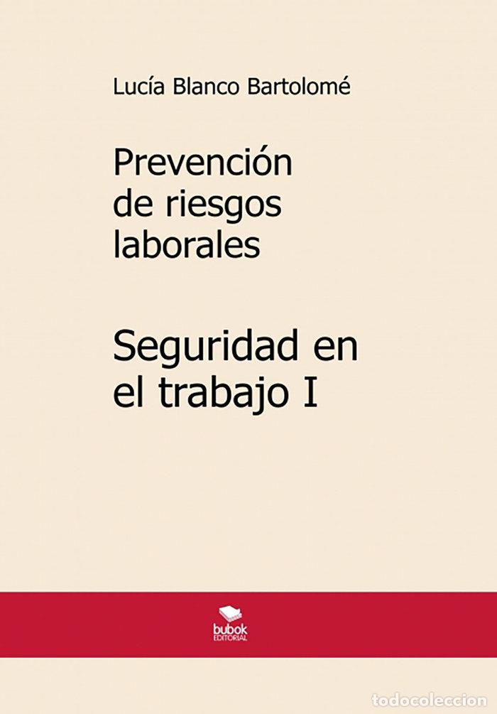 Libros: PREVENCION DE RIESGOS LABORALES SEGURIDAD EN EL TRABAJO I - BLANCO BARTOLOME, LUCIA