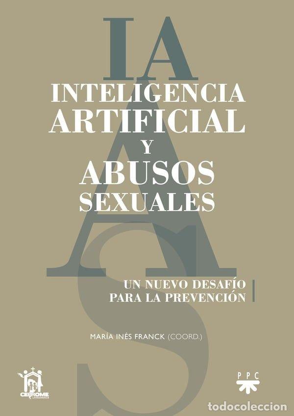 Libri: INTELIGENCIA ARTIFICIAL Y ABUSOS SEXUALES - VARIOS AUTORES,