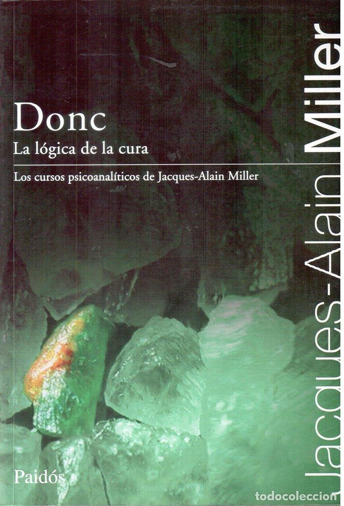Livres: DONC LA LOGICA DE LA CURA - MILLER, JACQUES-ALAIN