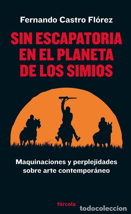 Livres: SIN ESCAPATORIA EN EL PLANETA DE LOS SIMIOS - CASTRO FLOREZ, FERNANDO