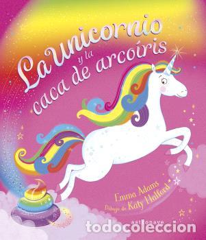 Livros: LA UNICORNIO Y LA CACA DE ARCO&Iacute;RIS - EMMA ADAMS