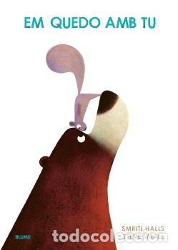 books: EM QUEDO AMB TU PETIT - HALLS, SMIRITI
