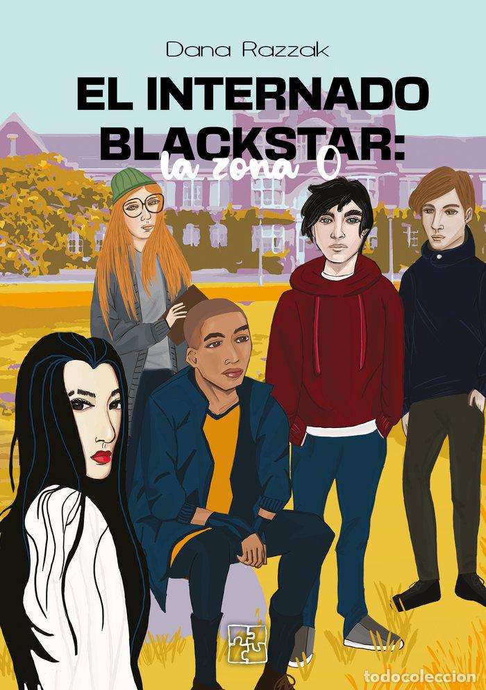 Livros: EL INTERNADO BLACKSTAR LA ZONA 0 - RAZZAK ANTA, DANA