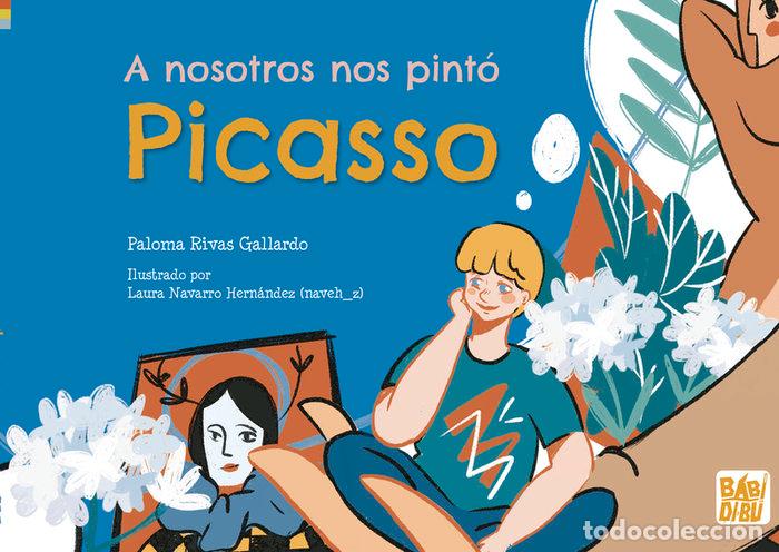 Libros: A NOSOTROS NOS PINTO PICASSO - RIVAS GALLARDO, PALOMA