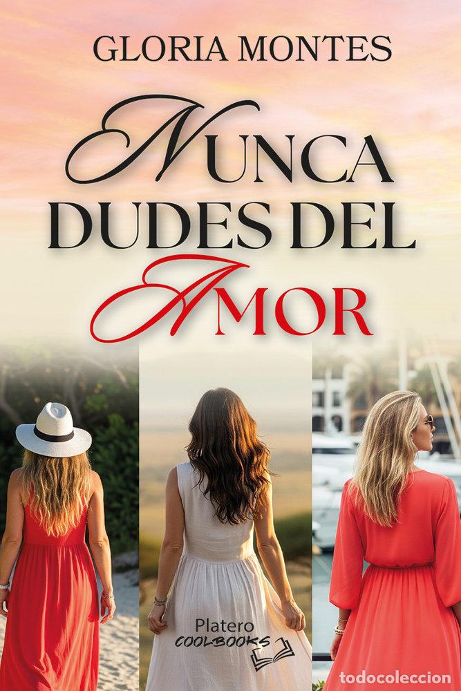 Libros: NUNCA DUDES DEL AMOR - MONTES, GLORIA