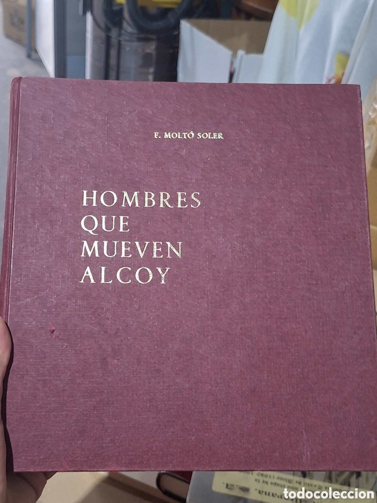 Libros: Hombres que mueven Alcoy . Molt&oacute; Soler