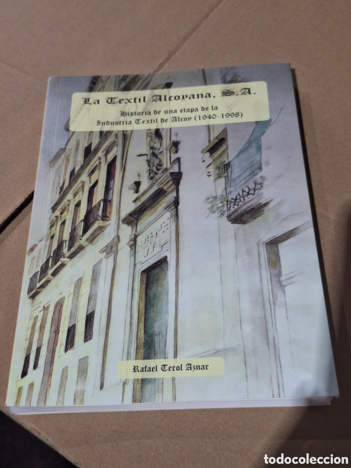 Libros: LA TEXTIL ALCOYANA, S. A. HISTORIA DE UNA ETAPA DE LA INDUSTRIA TEXTIL DE ALCOY (1940-1998)