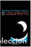 Libros: O USUFRUTO &Ucirc; BALTAZAR DE MATOS CAEIRO - Caeiro, Baltazar