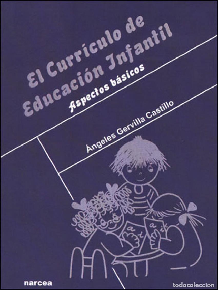 Libros: EL CURR&Iacute;CULO DE EDUCACI&Oacute;N INFANTIL - Gervilla, Angeles