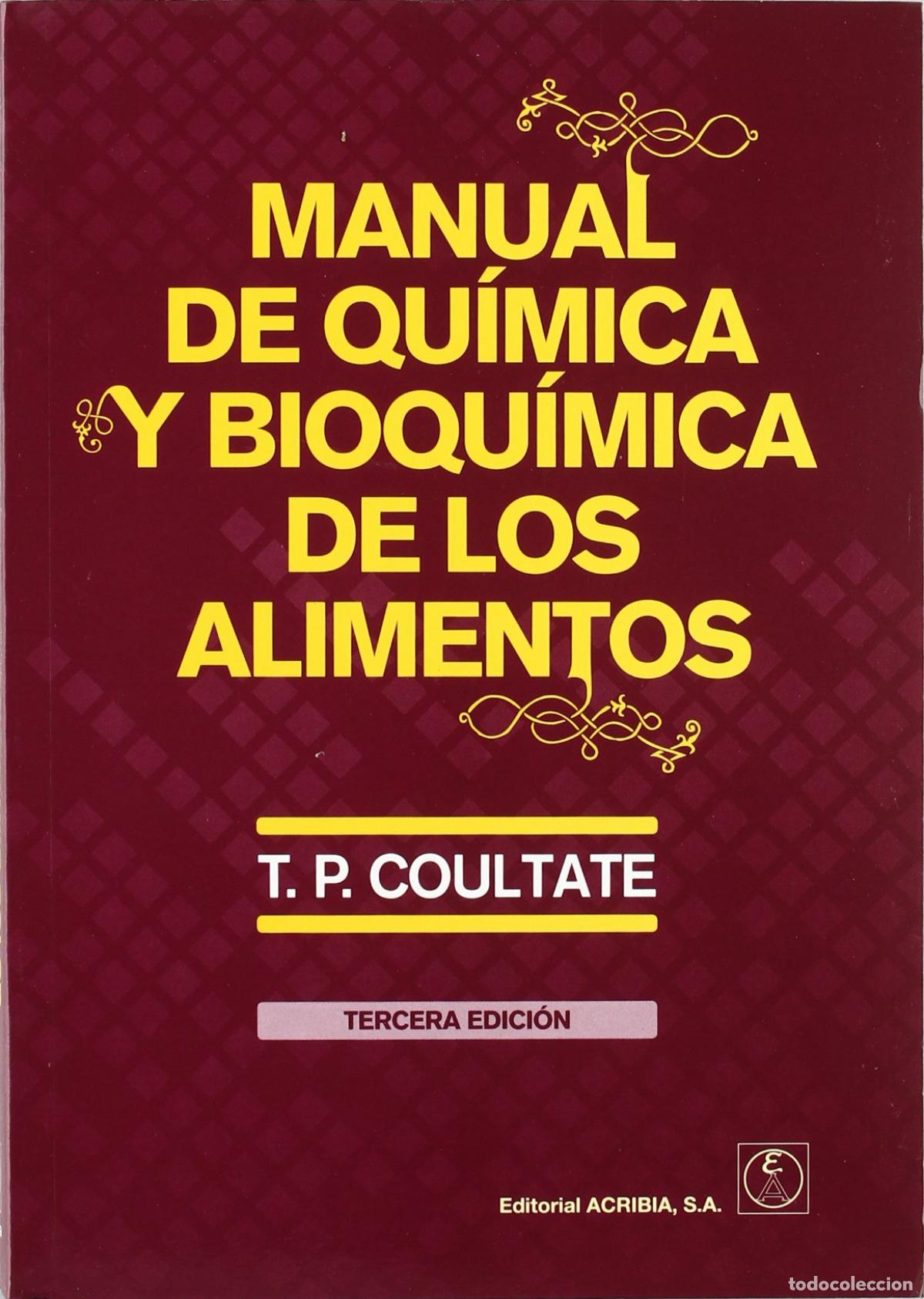 Libros: MANUAL DE QU&Iacute;MICA Y BIOQU&Iacute;MICA DE LOS ALIMENTOS - COULTATE, T P South Bank University, London, UK