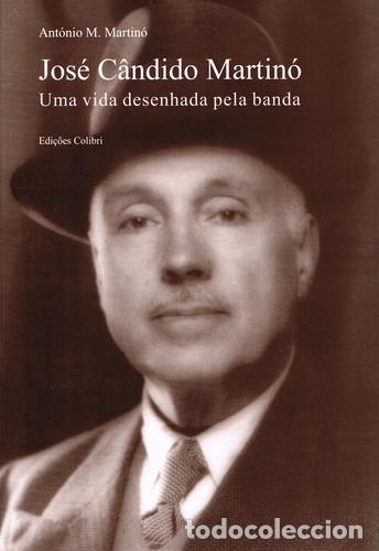 Libri: JOS&Eacute; C&Acirc;NDIDO MARTIN&Oacute;UMA VIDA DESENHADA PELA BANDA - M Martin&oacute;, Ant&oacute;nio