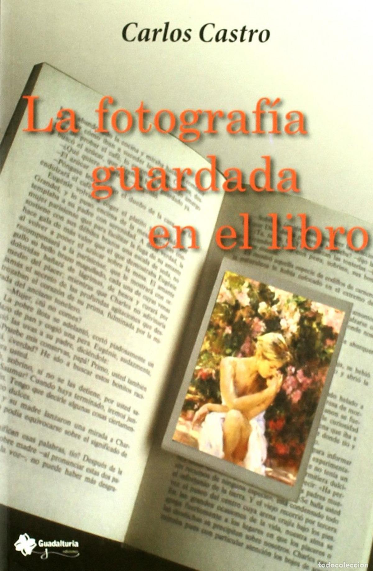 Libri: LA FOTOGRAF&Iacute;A GUARDADA EN EL LIBRO - CASTRO, CARLOS