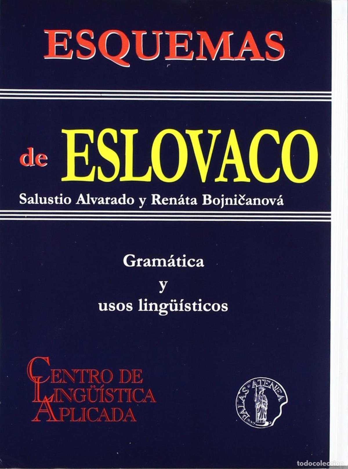 Libri: ESQUEMAS DE ESLOVACO: GRAMATICA Y USOS LINGUISTICOS - Alvarado, Salustio