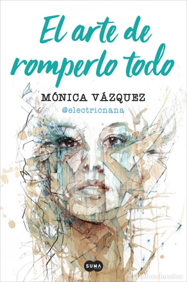 books: EL ARTE DE ROMPERLO TODO - V&aacute;zquez (@electricnana), M&oacute;nica