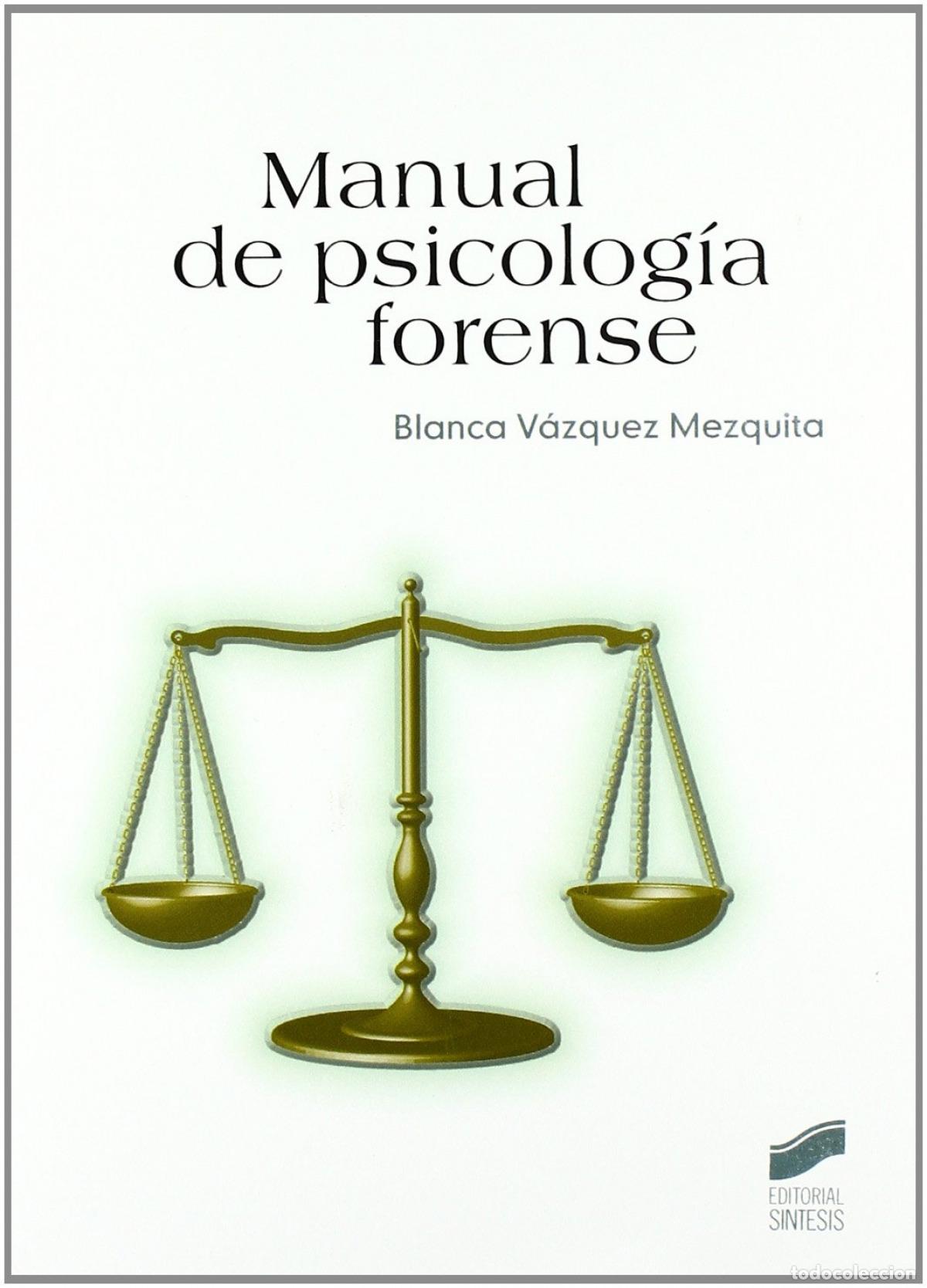 Livres: MANUAL DE PSICOLOG&Iacute;A FORENSE - VAZQUEZ MEZQUITA, BLANCA
