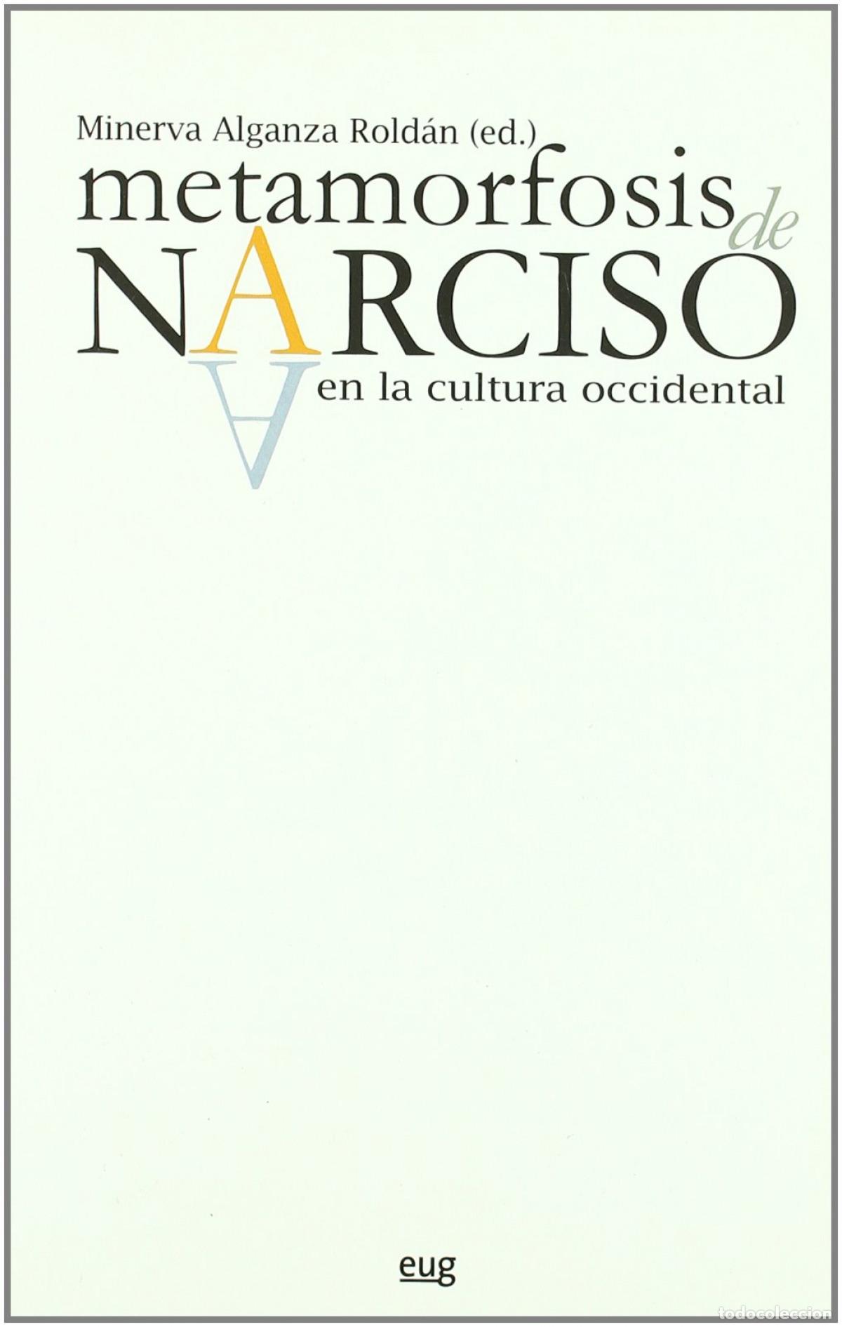 books: METAMORFOSIS DE NARCISO EN LA CULTURA OCCIDENTAL - Alganza Rold&aacute;n, Minerva