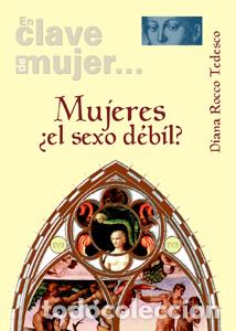 Libros: MUJERES &iquest;EL SEXO DEBIL? - Rocco, Diana
