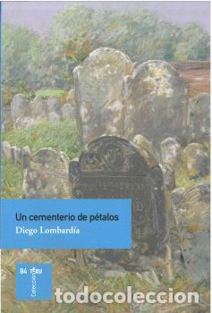 Livres: UN CEMENTERIO DE PETALOS - Diego LOMBARDIA