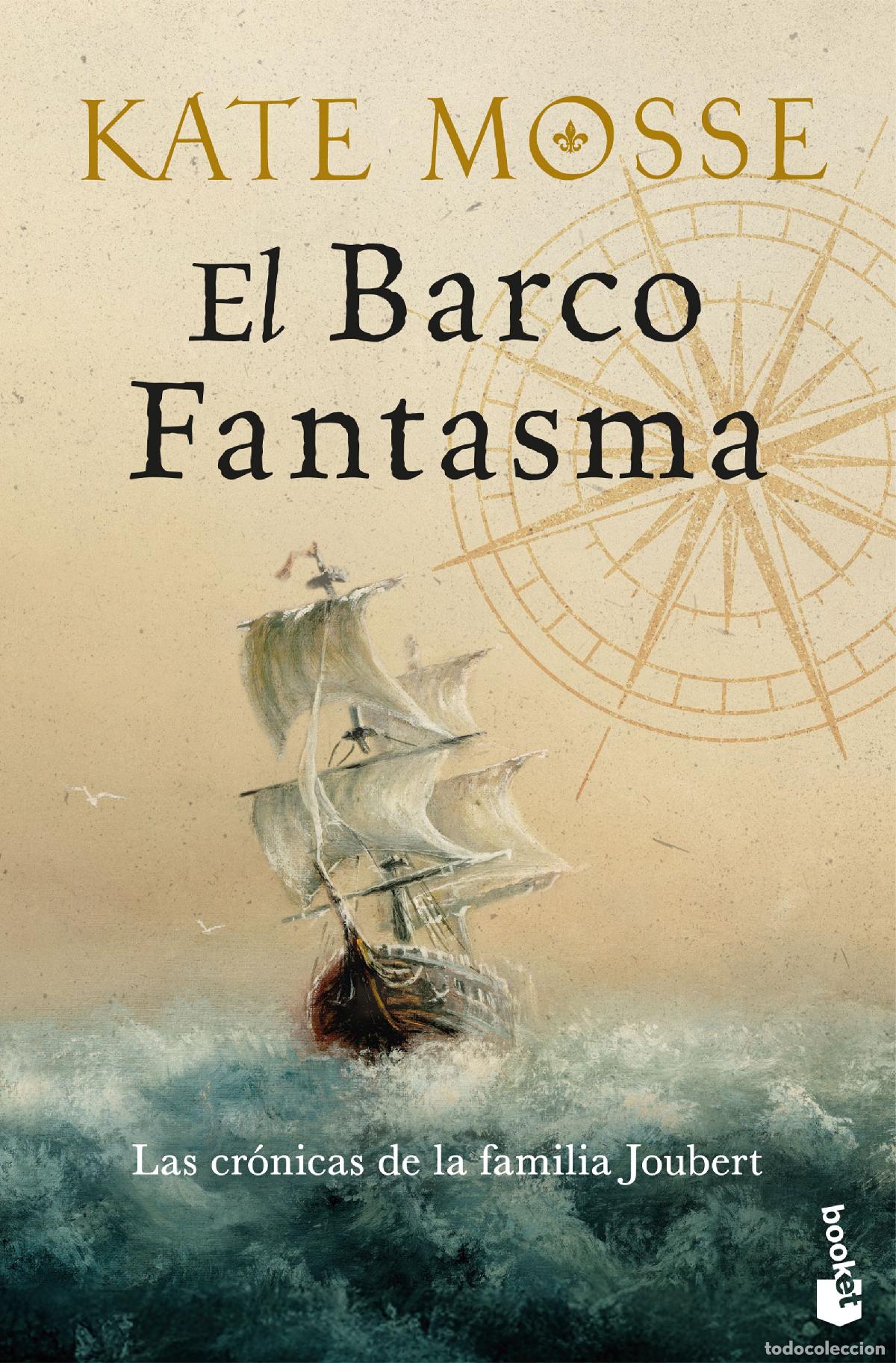 Livres: EL BARCO FANTASMA (LAS CR&Oacute;NICAS DE LA FAMILIA JOUBERT, 3) - Kate Mosse
