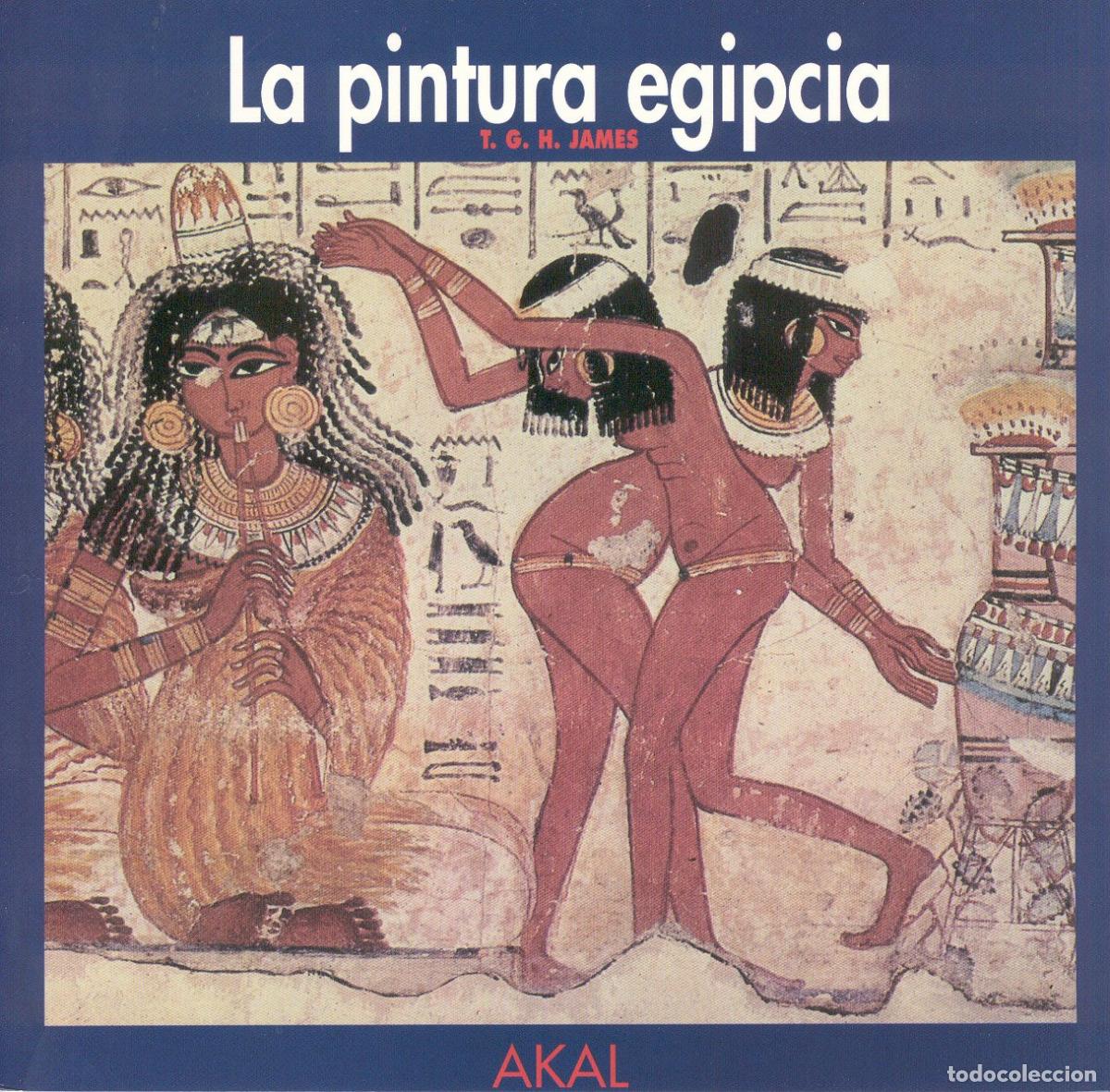 Libros: PINTURA EGIPCIA - James, T G H