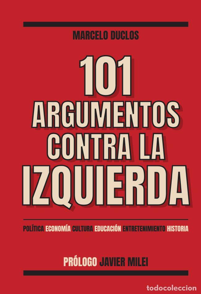 Libros: 101 ARGUMENTOS CONTRA LA IZQUIERDA - Duclos, Marcelo