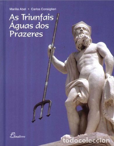 Livros: (PORT).TRIUNFAIS AGUAS DOS PRAZERES - Abel, Mar&iacute;lia Consiglieri, Carlos