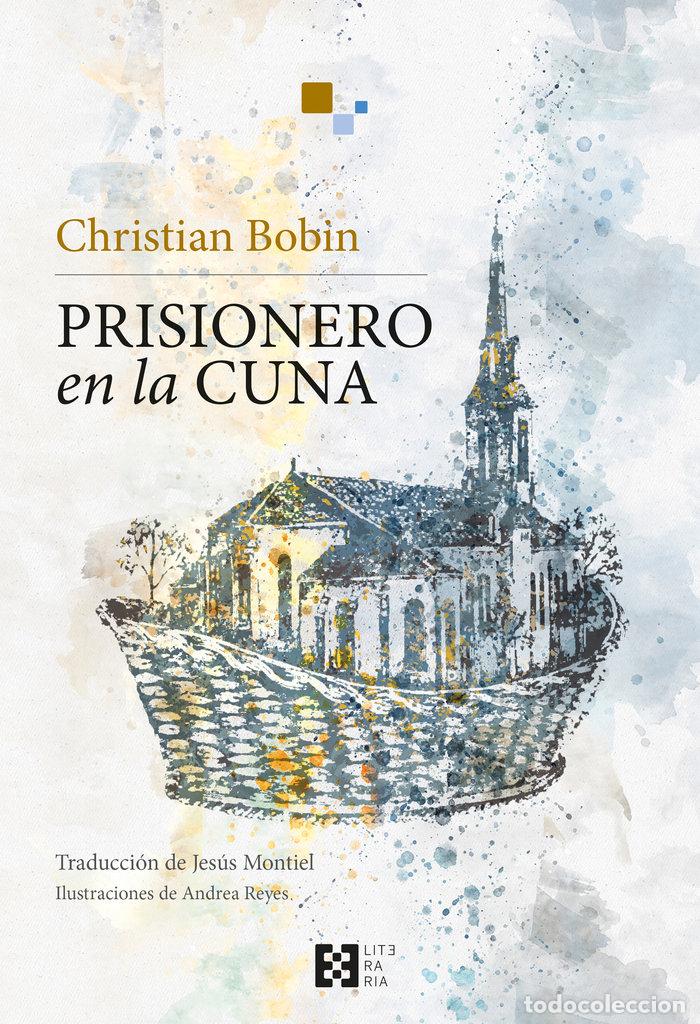 Libros: PRISIONERO EN LA CUNA - BOBIN, CHRISTIAN