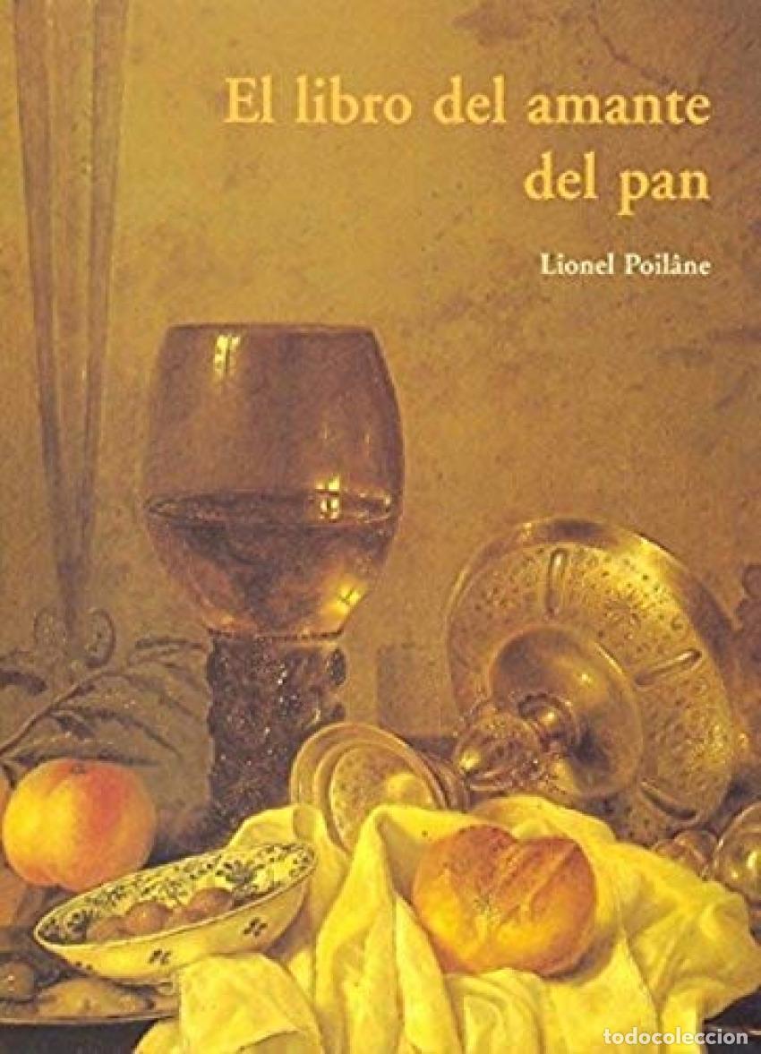 B&uuml;cher: EL LIBRO DEL AMANTE DEL PAN - POILANE, LIONEL