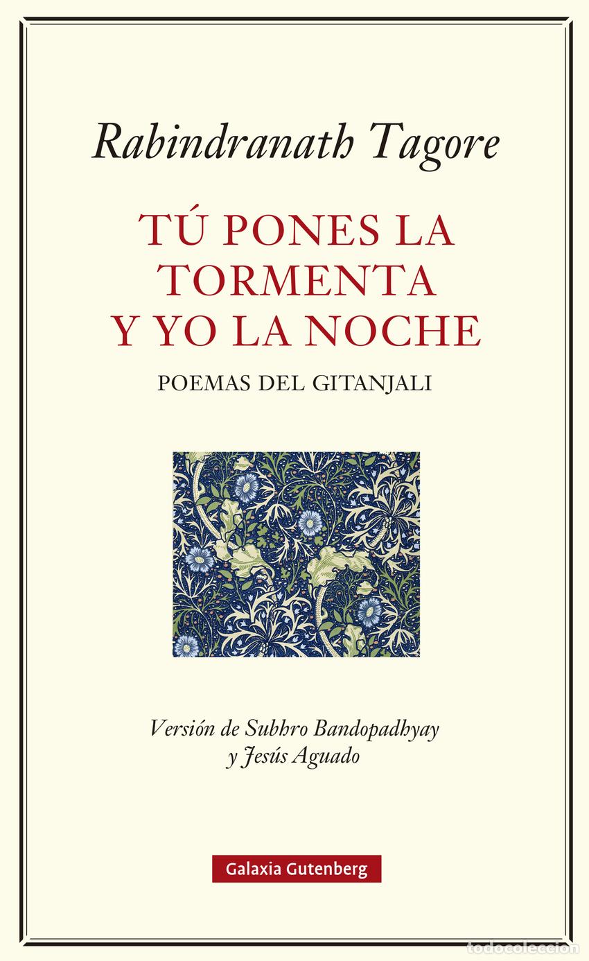Livros: T&Uacute; PONES LA TORMENTA Y YO LA NOCHE - Tagore, Rabindranath