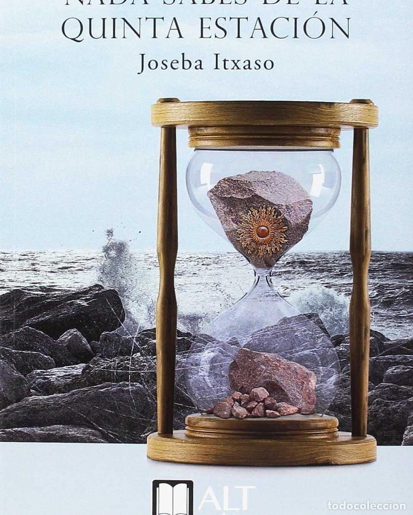 Libros: NADA SABES DE LA QUINTA ESTACI&Oacute;N - Itxaso Zubiaga, Joseba