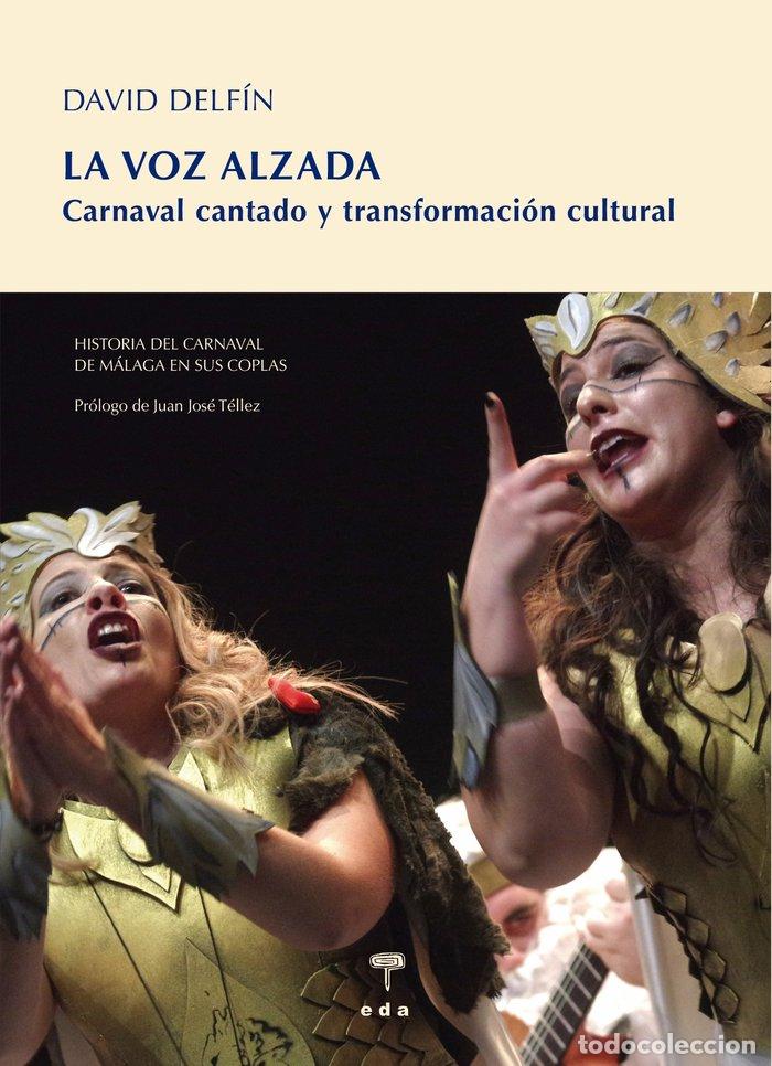 Libros: VOZ ALZADA,LA CARNAVAL CANTADO Y TRANSFORMACION CULTURAL - CACERES DELFIN, DAVID