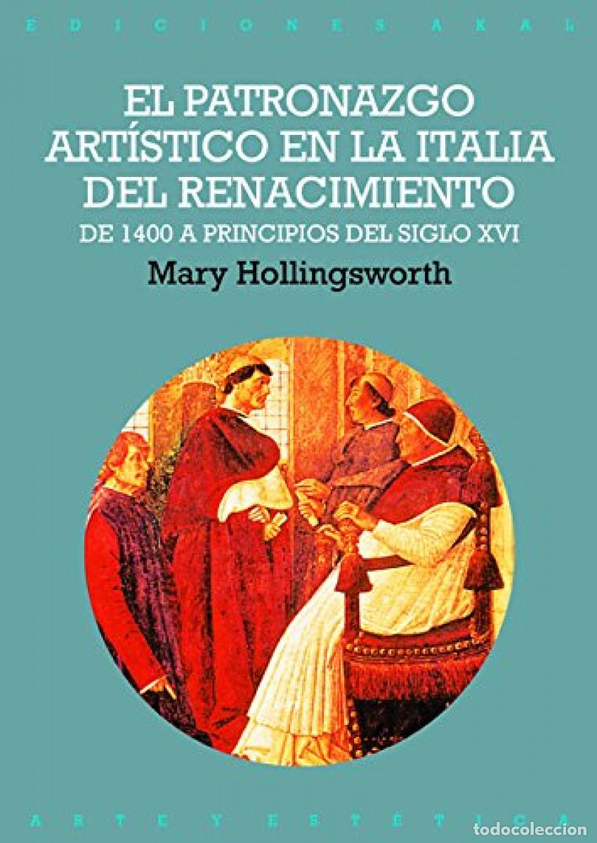 Libri: EL PATRONAZGO ART&Iacute;STICO EN LA ITALIA DEL RENACIMIENTO - Hollingsworth, Mary