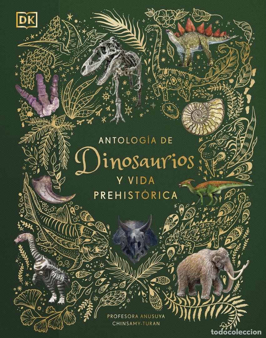 Libros: ANTOLOG&Iacute;A DE DINOSAURIOS Y VIDA PREHIST&Oacute;RICA (&Aacute;LBUM ILUSTRADO) - Chinsamy Turan, Anusuya